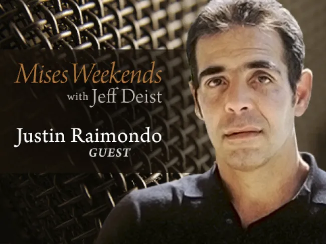 Justin Raimondo on Mises Weekends
